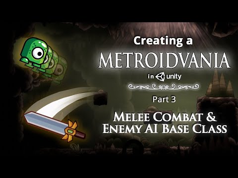 Creating a Metroidvania (like Hollow Knight) in Unity | Part 3: Melee combat & Enemy AI Base Class