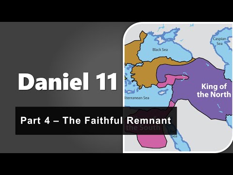 Daniel 11 Part 4 - The Faithful Remnant