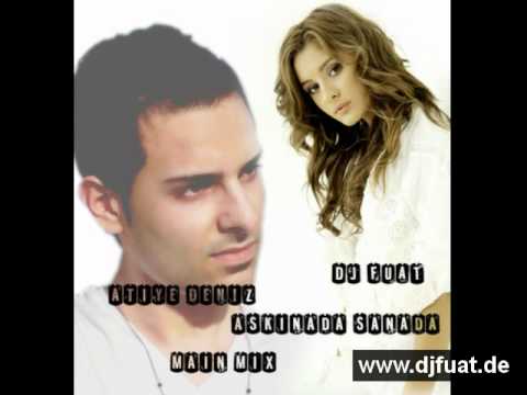 DJ FUAT vs Atiye Deniz - Askinada Sanada (MAIN MIX) www.djfuat.de