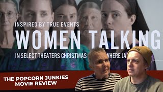 WOMEN TALKING (Oscar Nominated for Best Picture) The POPCORN JUNKIES Movie Review