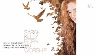 Sarah Kelly | Faithful Father