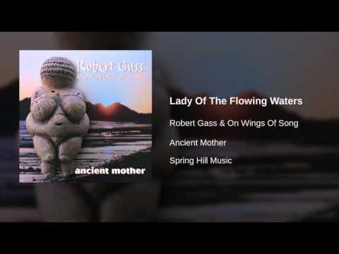 Robert Gass & On Wings Of Song - Lady Of The Flowing Waters