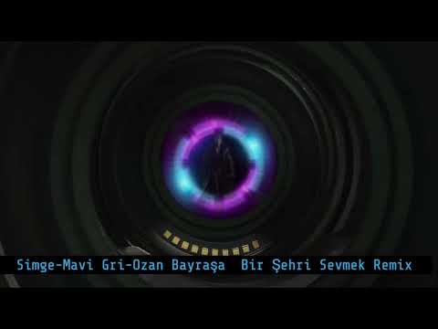Dj Erkan - Simge x Mavi Gri x Ozan Bayraşa - Bir Şehri Sevmek Remix