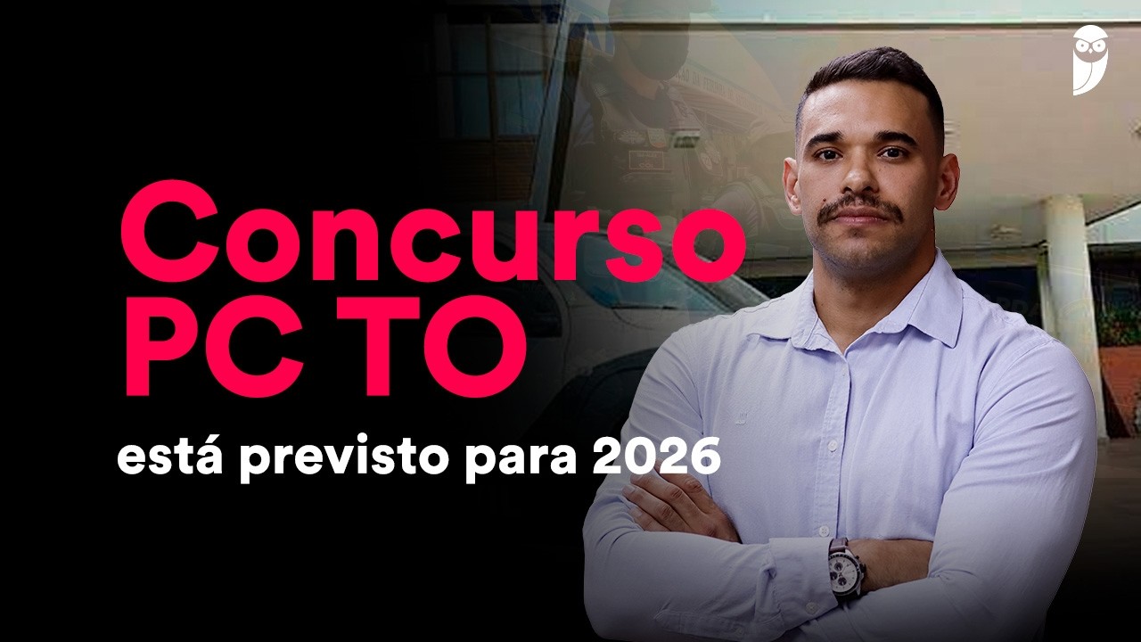 PC TO 2026 - Saiba tudo sobre o concurso!