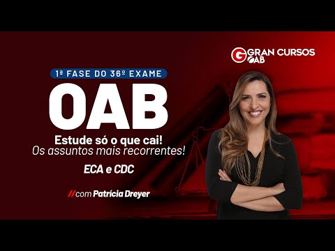 1ª Fase do 36º Exame da OAB – Estude só o que cai! | ECA e CDC com Patrícia Dreyer