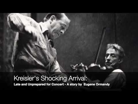 Kreisler Shocked Ormandy: A story about being late and "unprepared"
