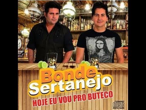 Hoje vou Pro Buteco Bonde Sertanejo