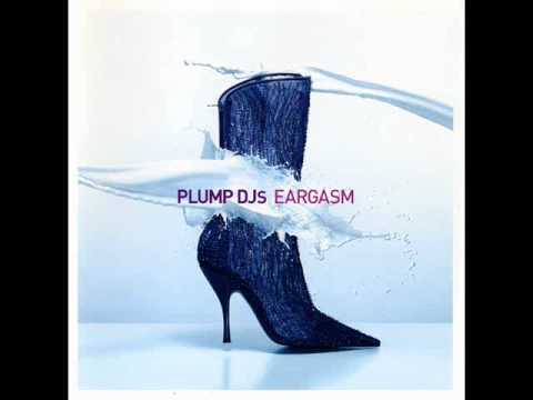 Plump DJs - Eargasm - The Funk Hits The Fan