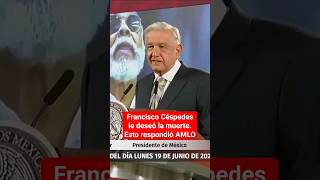 Francisco Céspedes le desea la muerte a AMLO y así respondió #milenioshorts