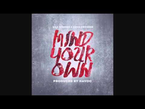 Wax Wonder feat KXNG Crooked- Mind Your Own (prod by Havoc)