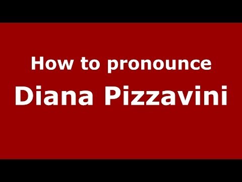 How to pronounce Diana Pizzavini (Italian/Italy)  - PronounceNames.com