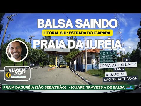 SAINDO DA JURÉIA: TRAVESSIA DE BALSA DE SÃO SEBASTIÃO PARA IGUAPE! ⛴️