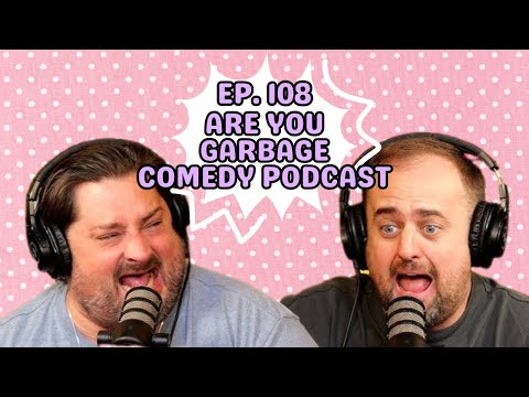 EP. 108 | David Lucas 🎙️ & Emma Willman 🧠 | Are You Garbage Comedy Podcast Kevin Ryan & H. Foley