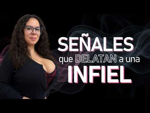 SEÑALES CLAVE que DELATAN a una MUJER INFIEL
