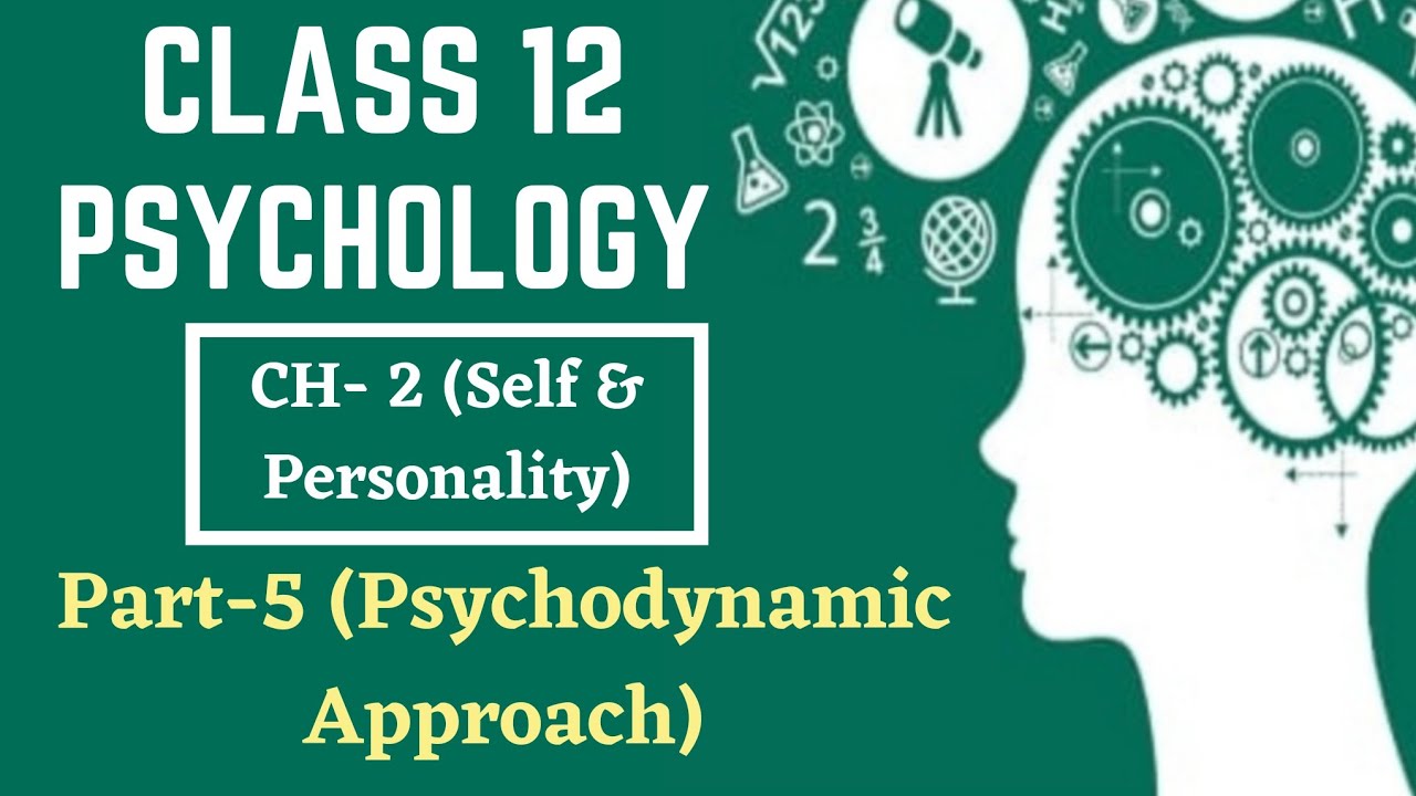 Class 12 Psychology || Chapter-2 || Part-5 (Psychodynamic Approach) || @TextbookChannel