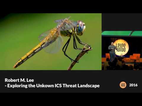 1 - Robert M Lee - Keynote "Exploring the unknown ICS Threat Landscape"
