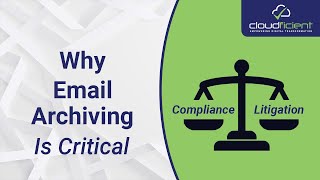 Why Email Archiving is Critical for Compliance and Litigation Readiness