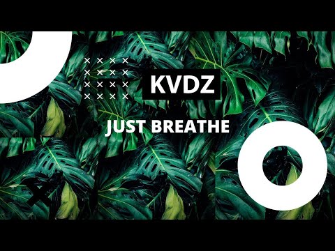 Just Breathe - KVDZ Content