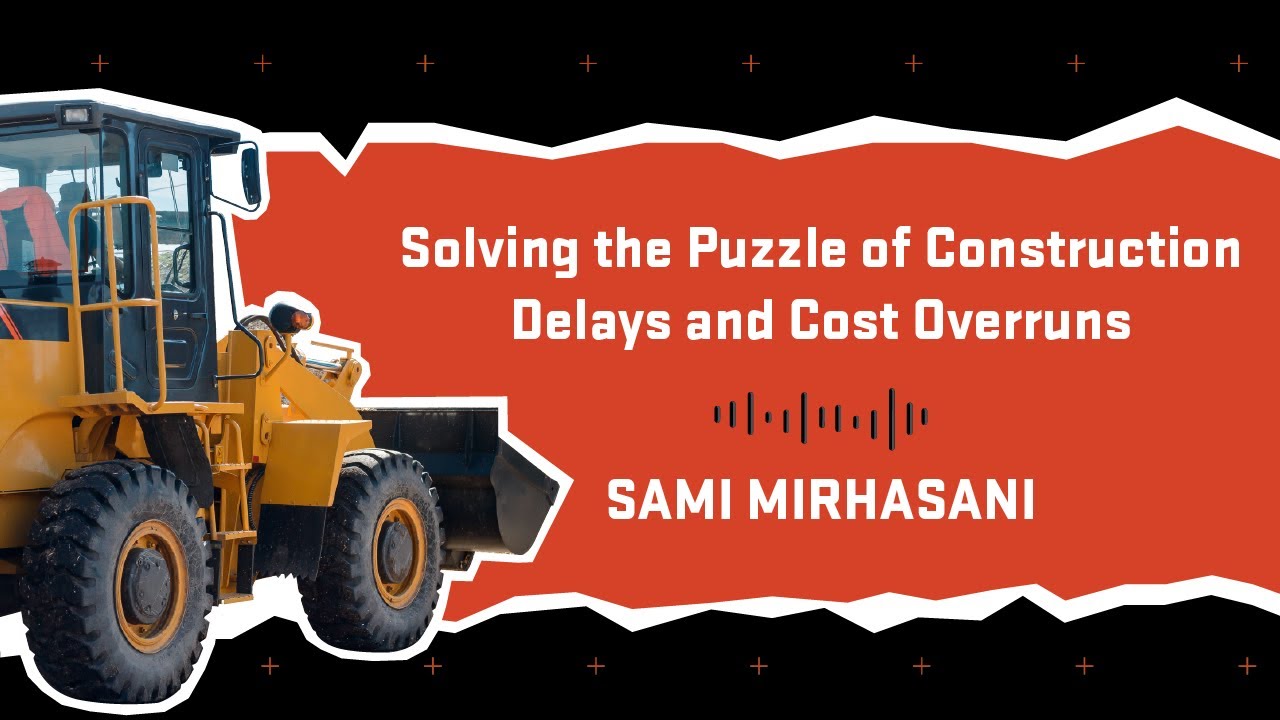 Solving the puzzle of construction delays and cost overruns
