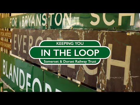 Keeping You In The Loop - The Somerset & Dorset Railway Trust