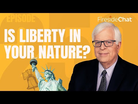 Fireside Chat Ep. 250 — Is Liberty in Your Nature? | Fireside Chat