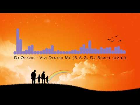 Dj Orazio - Vivi Dentro Me (R.A.G. DJ Remix)