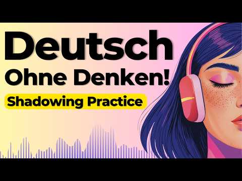Learn to Speak German Without Thinking | Shadowing German Speaking Practice