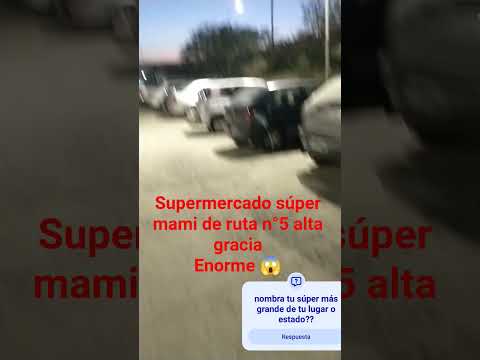 visitando el supermercado más grande creo en todo alta gracia Anisacate y lugares aledaños