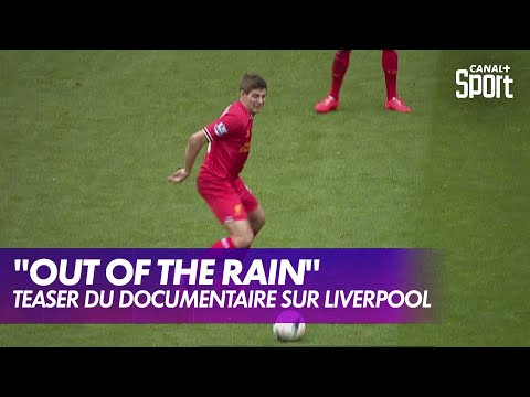 Teaser de "Out Of The Rain", le documentaire CANAL+ sur Liverpool