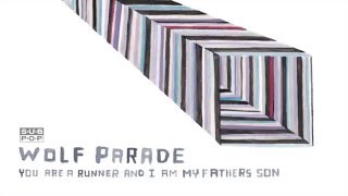 Wolf Parade - You Are A Runner And I Am My Father&#39;s Son