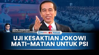 [FULL] Uji Kesaktian Jokowi Mati-matian untuk PSI Lolos Senayan, Pakar: Parpol Lain Mulai Khawatir
