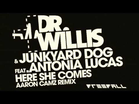Dr Willis, Junkyard Dog & Antonia Lucas - Here She Comes (Aaron Camz Remix)