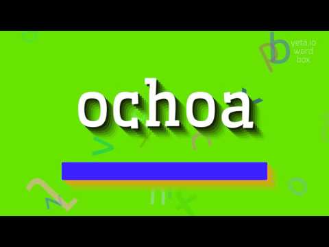 How to say "ochoa"! (High Quality Voices)