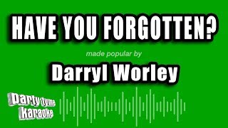 Darryl Worley - Have You Forgotten? (Karaoke Version)