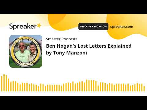 Ben Hogan's Lost Letters Explained by Tony Manzoni