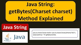 Java String: getBytes(Charset charset) Method Explained| Java Tutorial