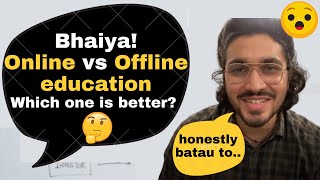 ONLINE vs OFFLINE EDUCATION - Which One is BETTER? 😳😮🔥 | Aman Dhattarwal