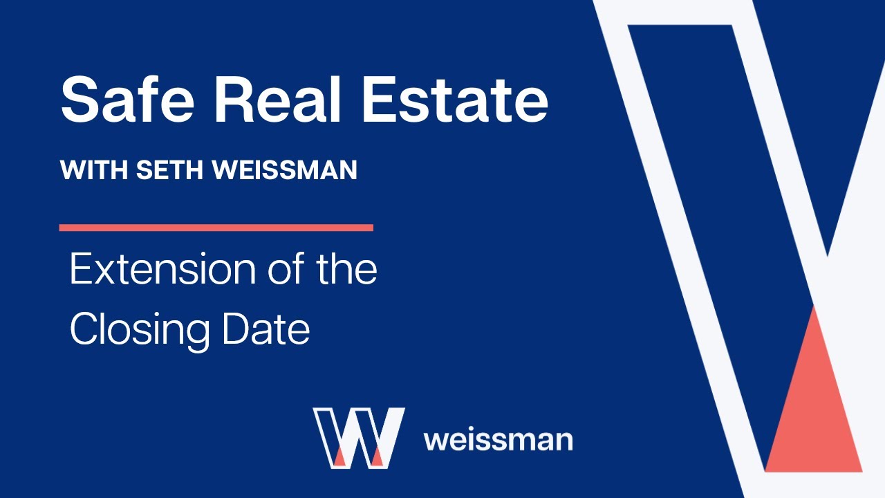 Video Thumbnail for Safe Real Estate with Seth Weissman: 2026 Update - Extension of the Closing Date