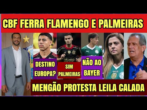 FLAMENGO ANGRY, PALMEIRAS SILENT. CBF DOES IT AGAIN! IAGO IN EUROPE'S SIGHTS. ANDREAS PEREIRA!
