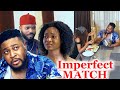 IMPERFECT MATCH 3&4(NEW TRENDING MOVIE)- NOSA REX LATEST 2023 NOLLYWOOD MOVIES