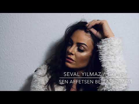 Seval Yilmaz / Sen affetsen ben affetmem
