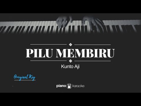 Pilu Membiru (ORIGINAL KEY) Kunto Aji (KARAOKE PIANO)