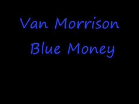 Van Morrison - Blue Money