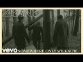 Keane - Somewhere Only We Know (Official Video)