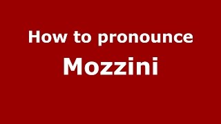 How to pronounce Mozzini