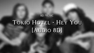 Tokio Hotel - Hey You [Audio 8D] || Lyrics ♪