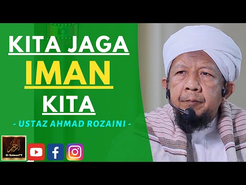 Ustaz Ahmad Rozaini - KITA JAGA IMAN KITA