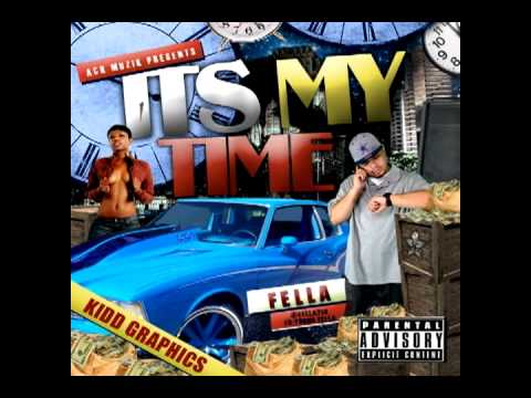FELLA-BRAND NEW FT.XT,KILLA CALI (ITS MY TIME MIXTAPE)