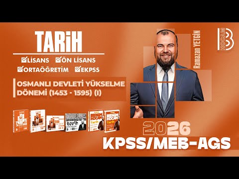 19) KPSS  / AGS Tarih - Osmanlı Devleti Yükselme Dönemi (1453 - 1595) I - Ramazan YETGİN - 2026