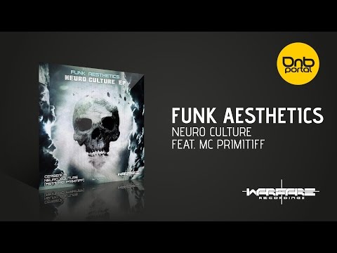 Funk Aesthetics feat. Mc Primitiff - Neuro Culture [Warfare Recordings]
